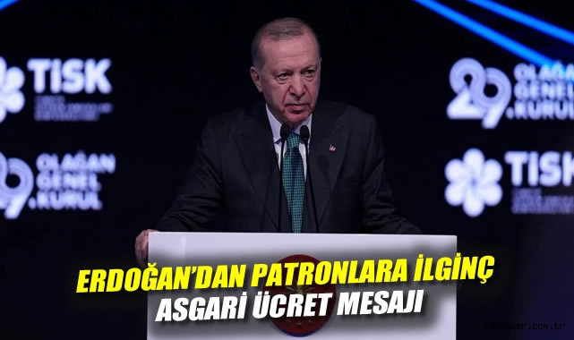 Erdoğan: Asgari Ücret İçin TİSK’e Önemli Görevler Düştü