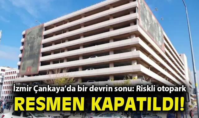 İzmir’deki Katlı Otopark Kapatıldı!