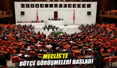TBMM’de Bütçe Görüşmeleri Başladı! Neler Olacak?