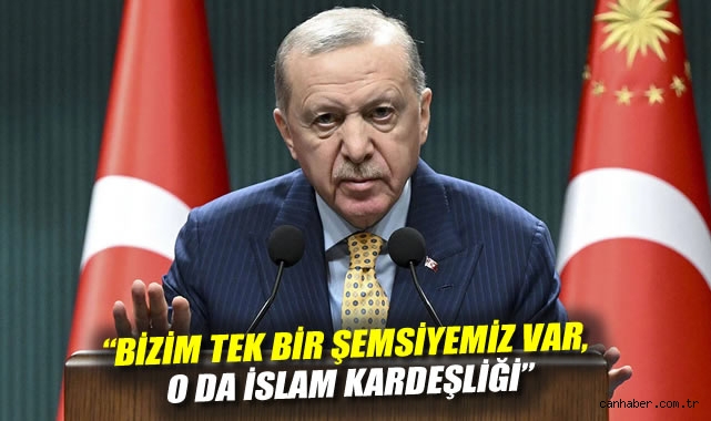 Erdoğan: Suriye’de İstikrar İslam Kardeşliğiyle Sağlanır