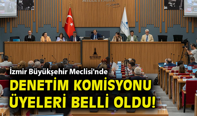 İzmir Meclisi’nde Denetim Komisyonu Seçildi