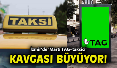 İzmir’de Taksicilerden Martı TAG’a Sert Tepki!