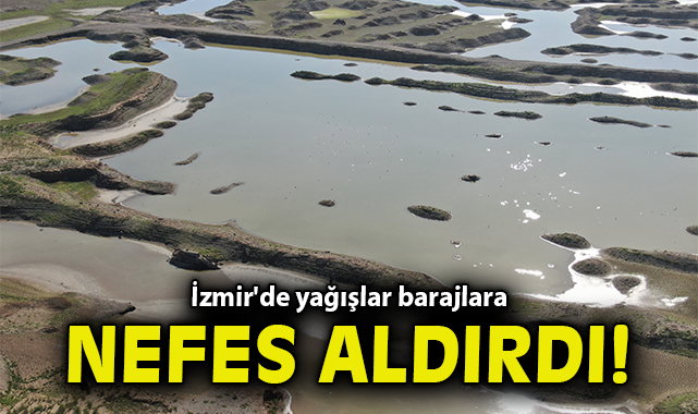 İzmir Barajlarında Su Seviyesi Yükseliyor!