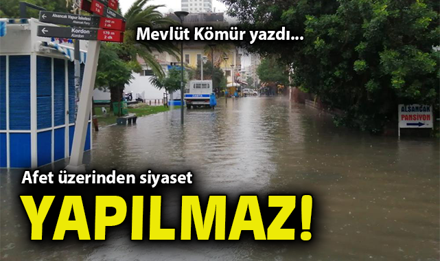 Afetler Siyasi Oyun Olmamalı: Önce İyileşme!