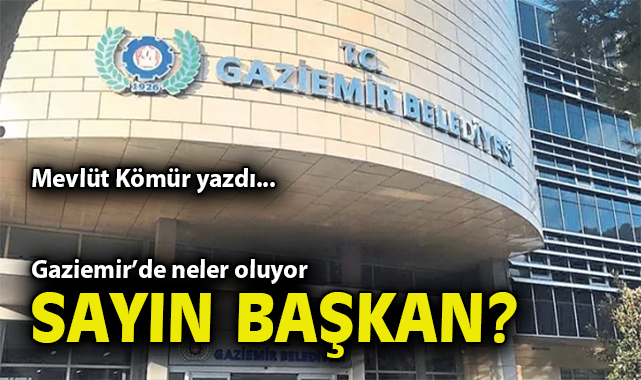Gaziemir Belediyesi’nde İhale Skandalları Alevleniyor!