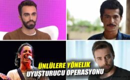Ünlülere Uyuşturucu Operasyonu: 17 Gözaltı!