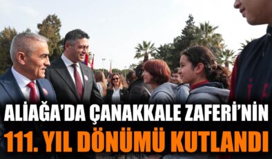 Aliağa’da Çanakkale Zaferi Gururla Anıldı