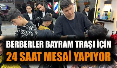 Berberler Bayram İçin 24 Saat Kesintisiz Çalışıyor!