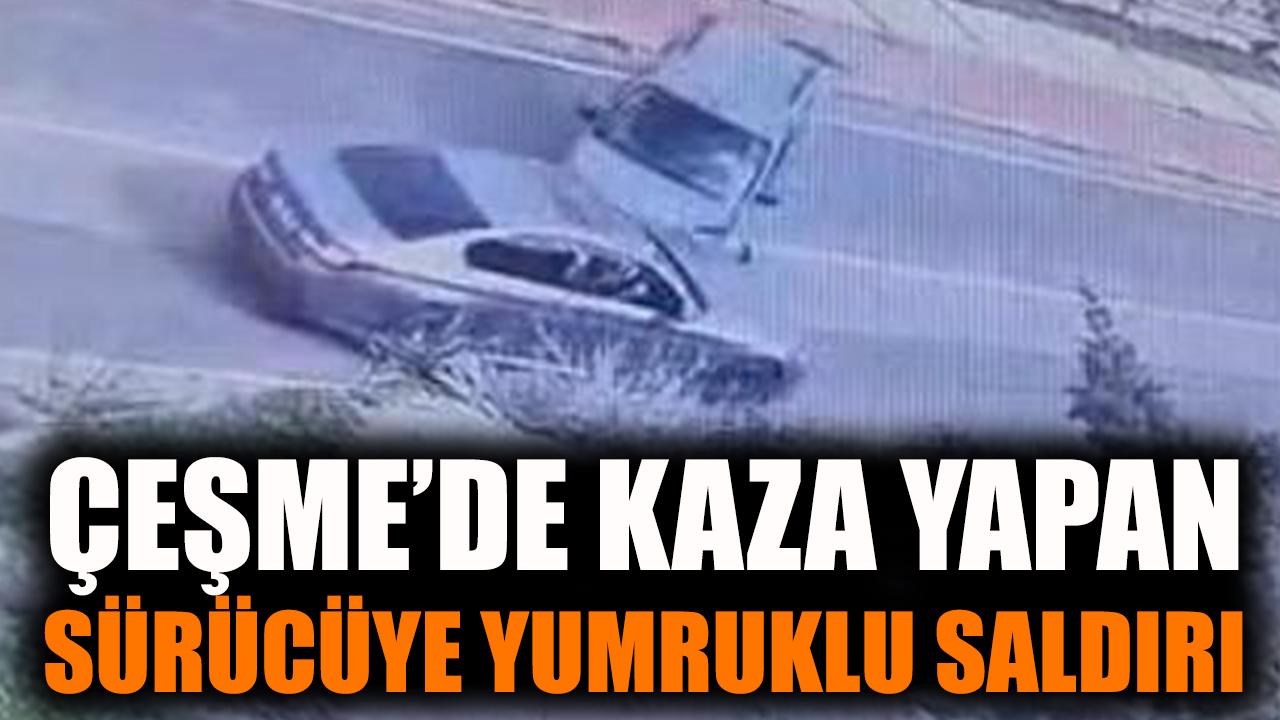Çeşme’de Kaza Sonrası Yumruklu Kavga!