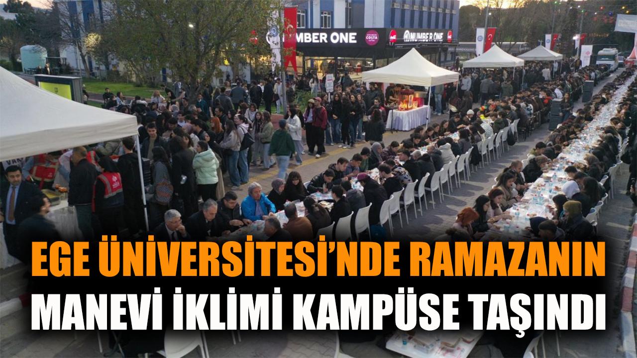 Ege Üniversitesi’nde Binlerce Kişi İftarda Buluştu!
