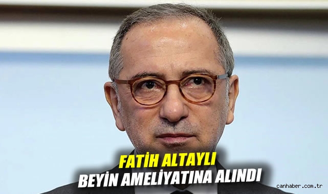 Fatih Altaylı Ameliyata Girdi, Sağlığı İçin Bekleniyor