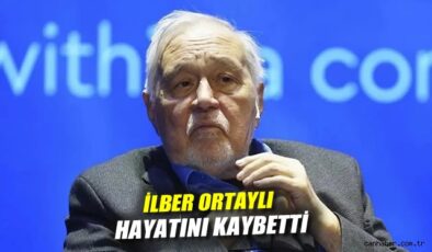 Bilim Dünyasıyla Veda: İlber Ortaylı Hayatını Kaybetti