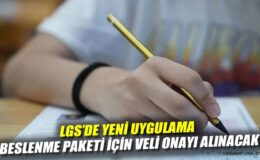 LGS’de Beslenme Paketi İçin Veli Onayı Gerekli!