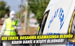 Manisa’da Boşanma Kavgası Kanlı Bitti: 4 Ölü