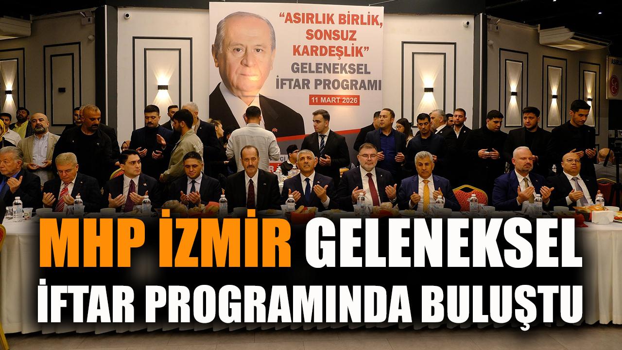 MHP İzmir İftarında Kardeşlik ve Birlik Vurgusu!
