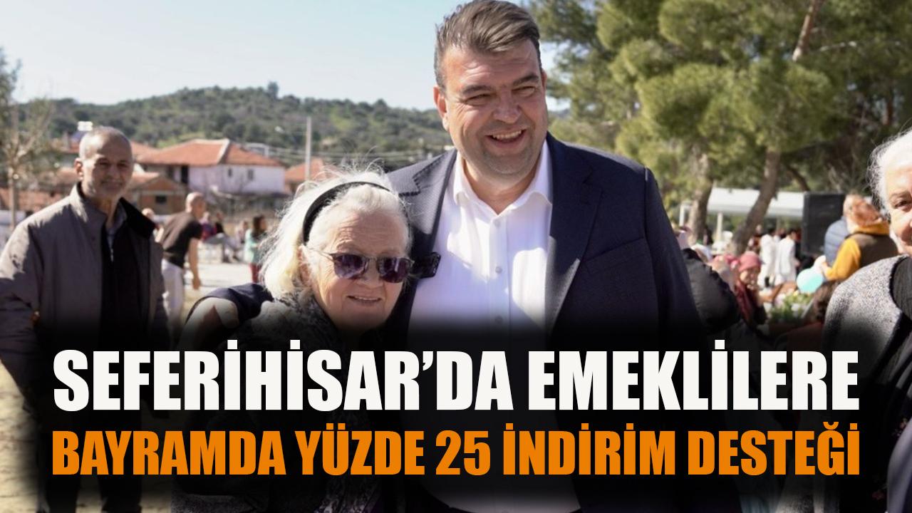 Seferihisar’dan Emeklilere Bayram İndirimi!