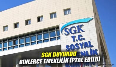 SGK’dan Emeklilik İptalleriyle İlgili Açıklama!