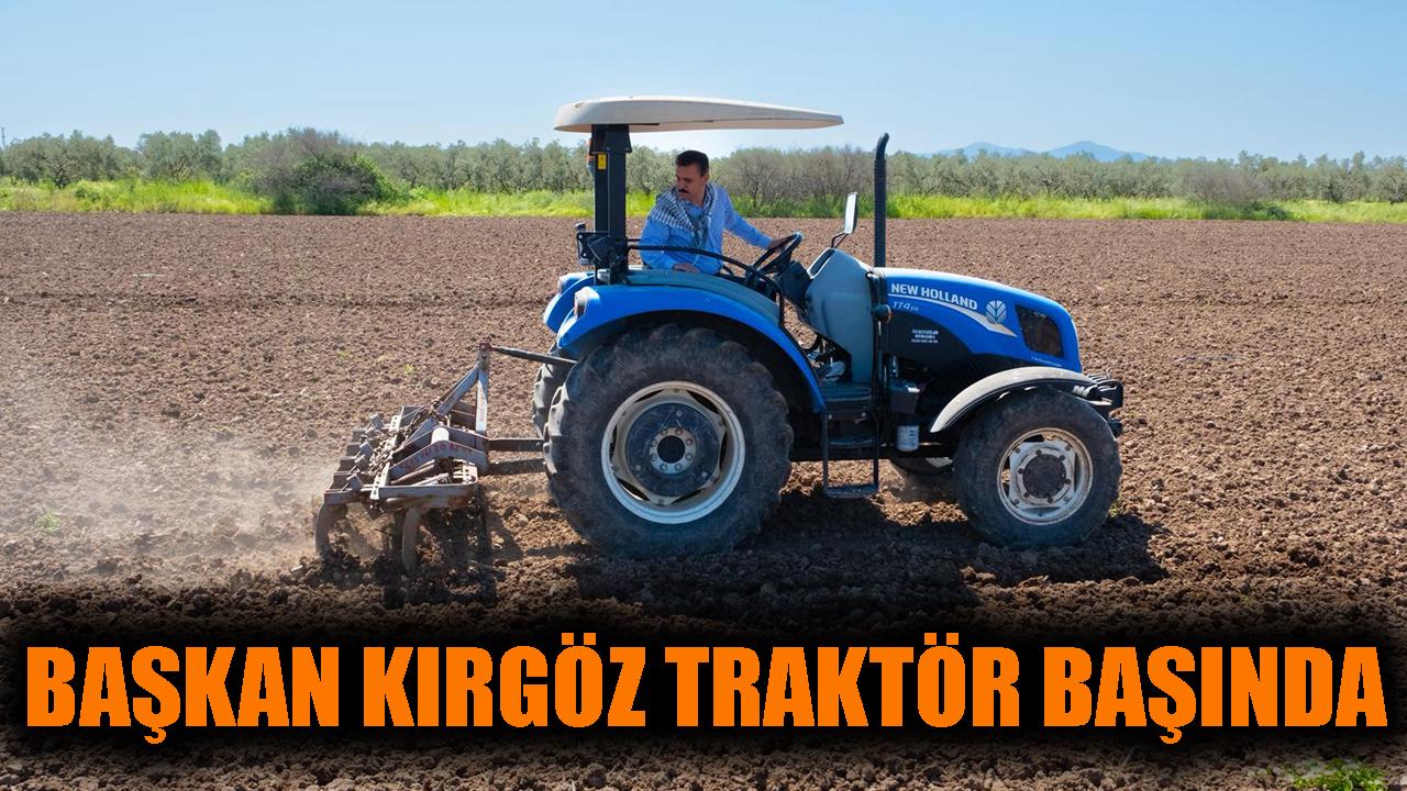Başkan Kırgöz, Yeni Tarım Sezonunu Karşılıyor!
