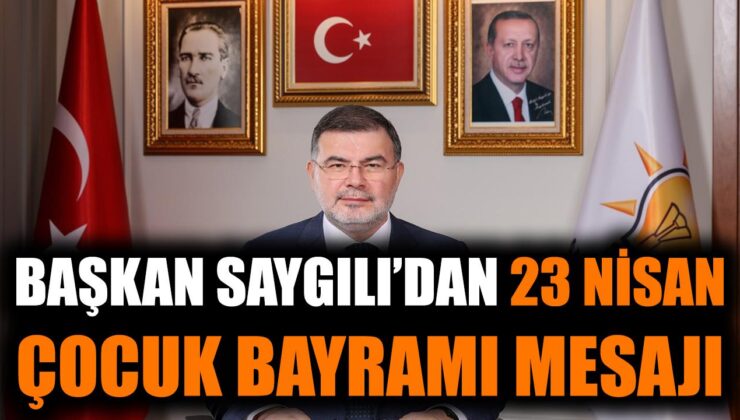 Bilal Saygılı’dan 23 Nisan Mesajı: Geleceğe Umut!