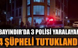 Bayındır’da Polisi Yaralayan 4 Şüpheli Tutuklandı