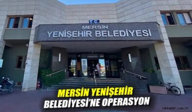 Mersin’de CHP’li Belediye’ye Operasyon Şoku!