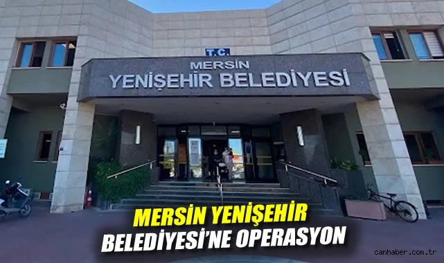 Mersin’de CHP’li Belediye’ye Operasyon Şoku!
