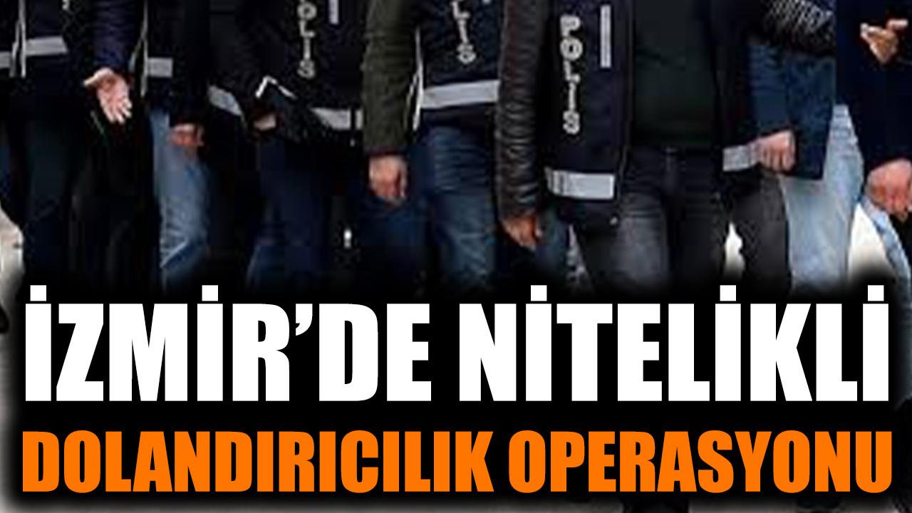 İzmir’de Nitelikli Dolandırıcılık Operasyonu: 32 Gözaltı!
