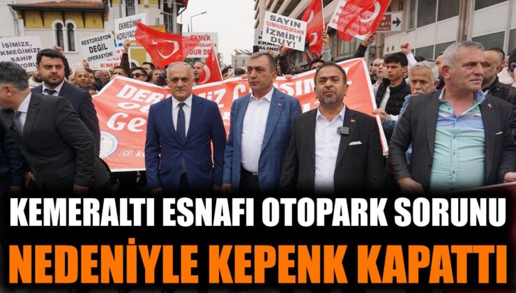Kemeraltı’nda Esnaf Otopark için Kepenk Kapattı!