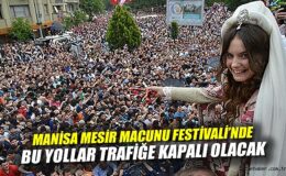 Mesir Saçım Şenliği İçin Trafik Tedbirleri Alındı