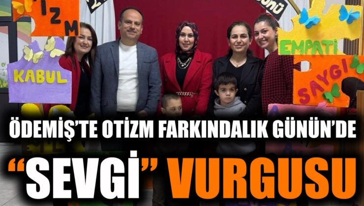 Ödemiş’te Otizm Farkındalığı İçin Duygu Dolu Gün