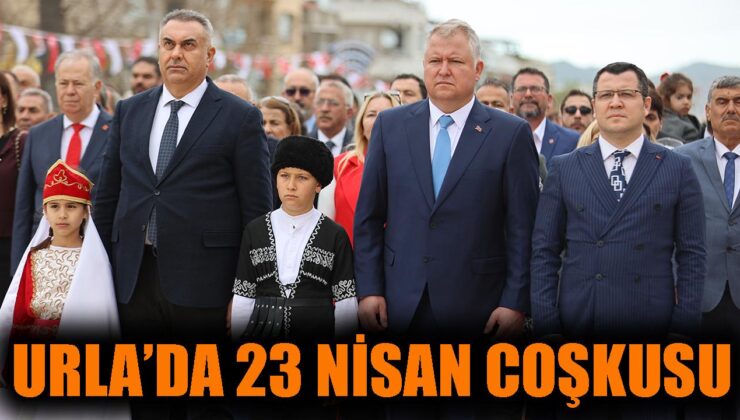 Urla’da 23 Nisan Coşkuyla Kutlandı!