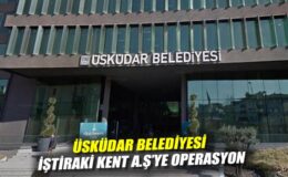 CHP’li Üsküdar Belediyesi’ne Rüşvet Operasyonu